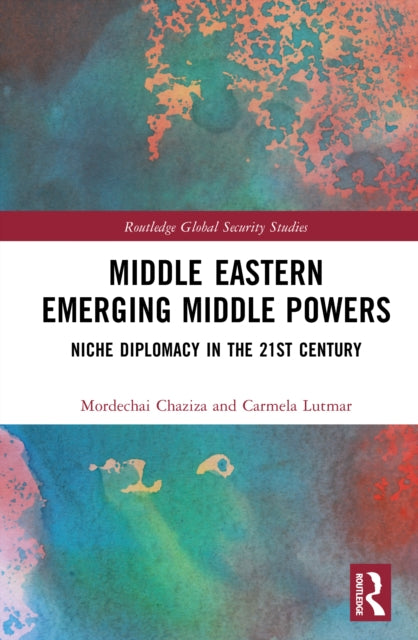 Middle Eastern Emerging Middle Powers: Niche Diplomacy in the 21st Century