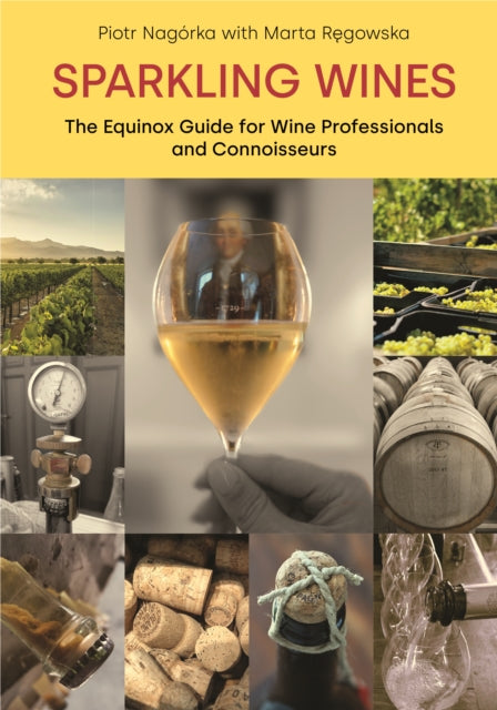 Sparkling Wines: The Equinox Guide for Wine Professionals and Connoisseurs