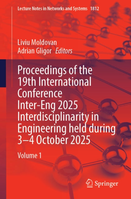 Proceedings of the 19th International Conference Inter-Eng 2025 Interdisciplinarity in Engineering Held During 3–4 October 2025: Volume 1
