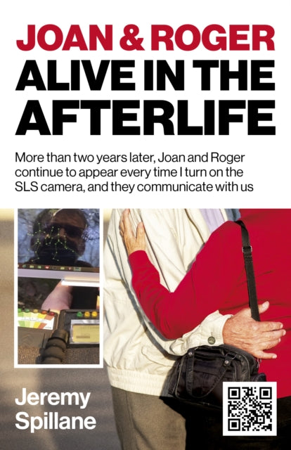 Joan and Roger Alive in the Afterlife: More than two years later, Joan and Roger continue to appear every time I turn on the SLS camera, and they communicate with us