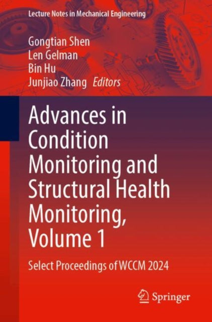 Advances in Condition Monitoring and Structural Health Monitoring, Volume 1: Select Proceedings of WCCM 2024