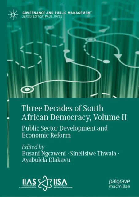 Three Decades of South African Democracy, Volume II: Public Sector Development and Economic Reform