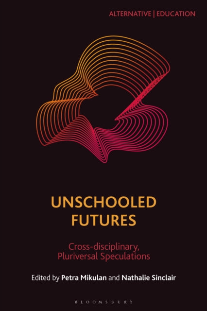 Unschooled Futures: Pluriversal Speculations