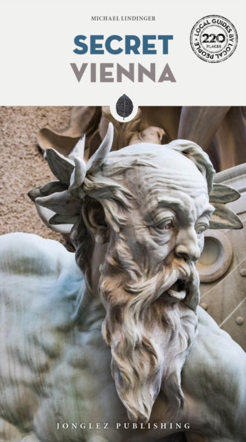 Secret Vienna Guide: A guide to the unusual and unfamiliar