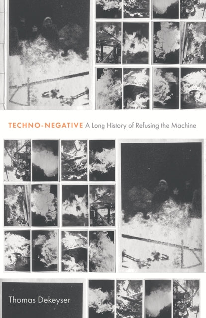 Techno-Negative: A Long History of Refusing the Machine