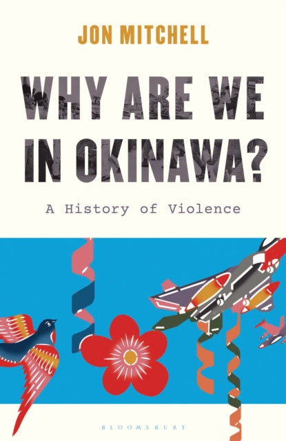 Why are we in Okinawa?: A History of Violence