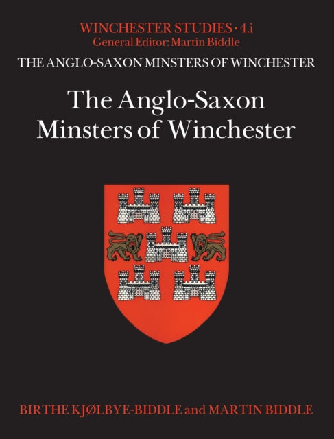 The Anglo-Saxon Minsters of Winchester