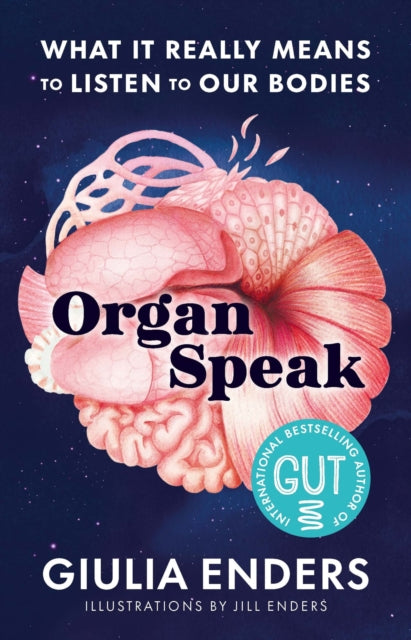 Organ Speak: What it really means to listen to our bodies