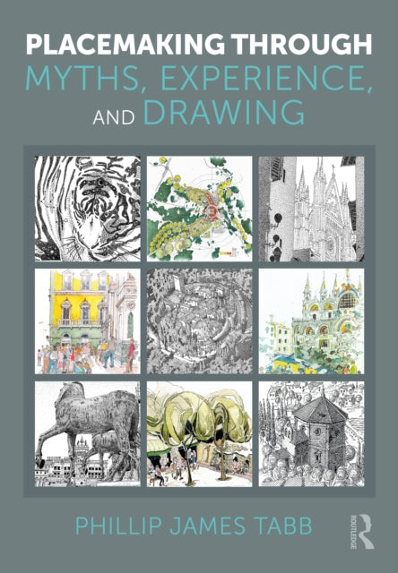 Placemaking Through Myths, Experience, and Drawing