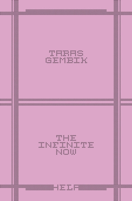 The Infinite Now