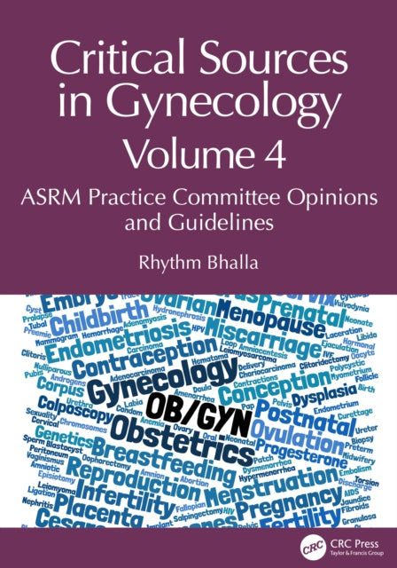 Critical Sources in Gynecology, Volume 4: ASRM Practice Committee Opinions and Guidelines