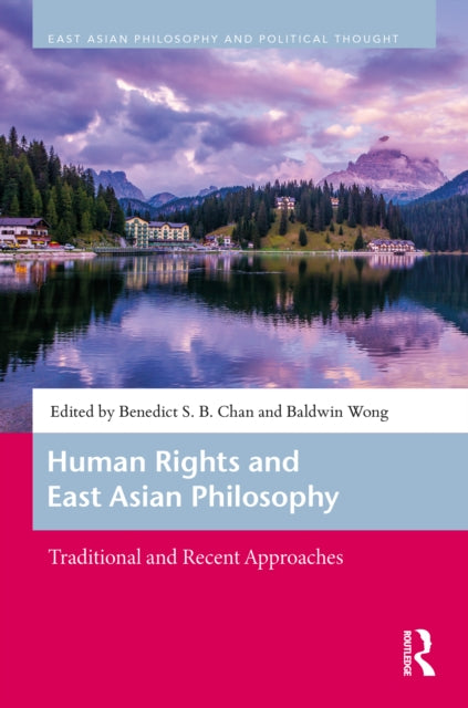 Human Rights and East Asian Philosophy: Traditional and Recent Approaches