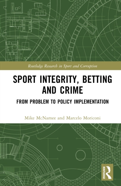 Sport Integrity, Betting and Crime: From Problem to Policy Implementation