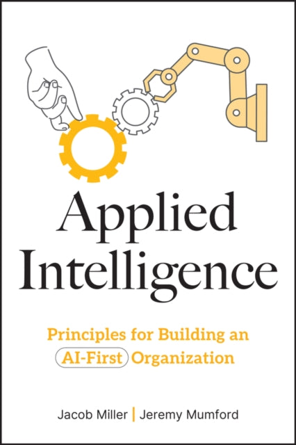Architected Intelligence: Principles for Building AI-First Organizations and Technologies