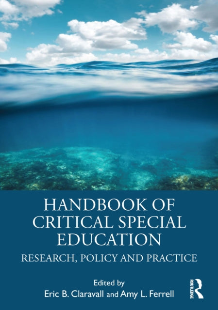 Handbook of Critical Special Education: Research, Policy, and Practice
