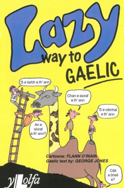 Lazy Way to Gaelic: Absorb the basics of Scots Gaelic without really trying!