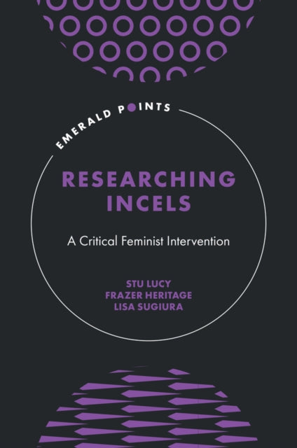 Researching Incels: A Critical Feminist Intervention