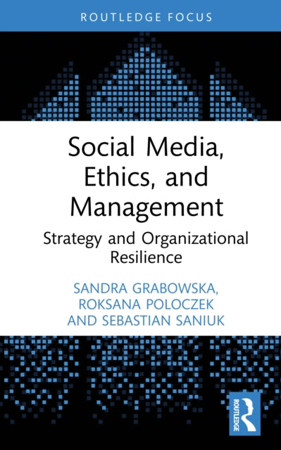Social Media, Ethics, and Management: Strategy and Organizational Resilience