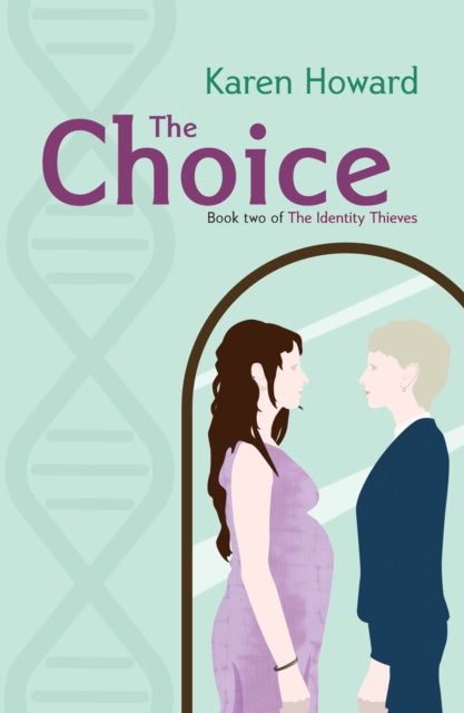 The Choice: Book Two of The Identity Thieves Trilogy