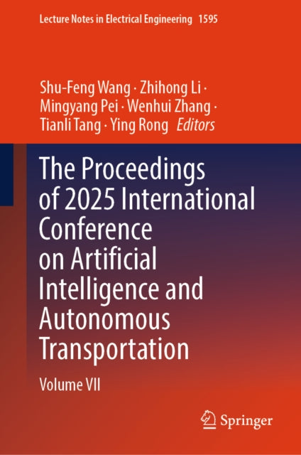The Proceedings of 2025 International Conference on Artificial Intelligence and Autonomous Transportation: Volume VII
