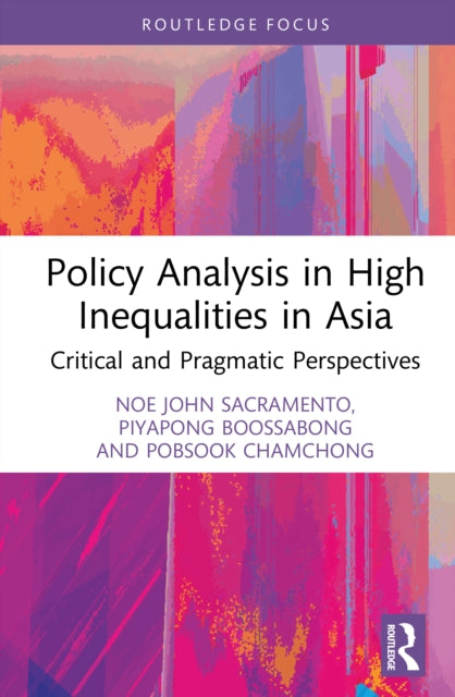 Policy Analysis in High Inequalities in Asia: Critical and Pragmatic Perspectives