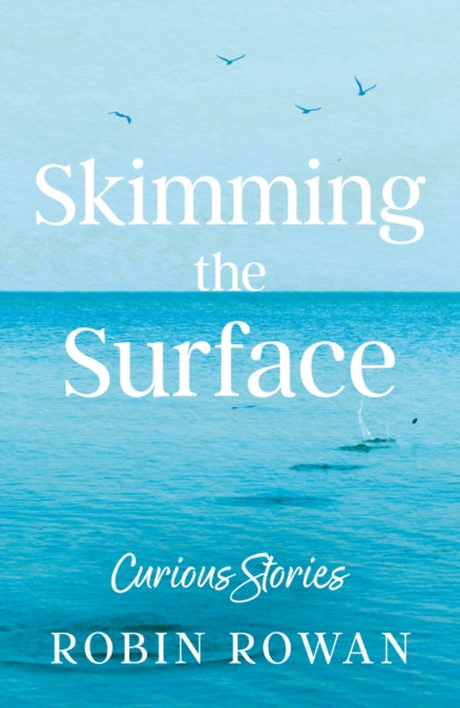 Skimming the Surface: Curious Stories