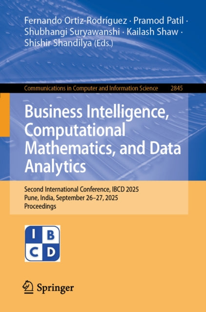 Business Intelligence, Computational Mathematics, and Data Analytics: Second International Conference, IBCD 2025, Pune, India, September 26–27, 2025, Proceedings