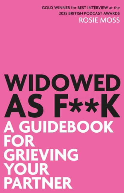 Widowed As F**k: A Guidebook for Grieving Your Partner
