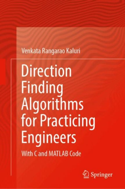 Direction Finding Algorithms for Practicing Engineers: With C and MATLAB Code