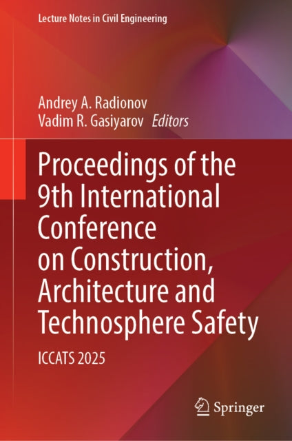 Proceedings of the 9th International Conference on Construction, Architecture and Technosphere Safety: ICCATS 2025