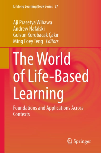 The World of Life-Based Learning: Foundations and Applications Across Contexts