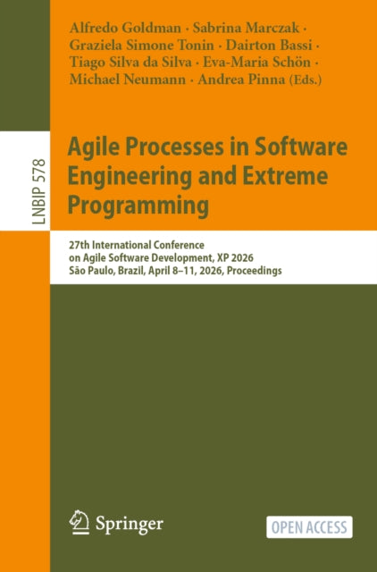 Agile Processes in Software Engineering and Extreme Programming: 27th International Conference on Agile Software Development, XP 2026, Sao Paulo, Brazil, April 8–11, 2026, Proceedings