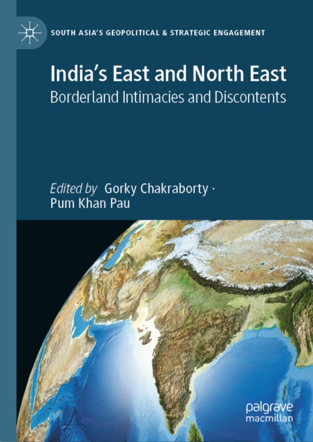 India’s East and North East: Borderland Intimacies and Discontents