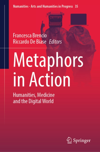 Metaphors in Action: Humanities, Medicine and the Digital World