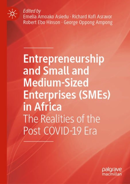 Entrepreneurship and Small and Medium-Sized Enterprises (SMEs) in Africa: The Realities of the Post COVID-19 Era