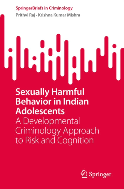 Sexually Harmful Behavior in Indian Adolescents: A Developmental Criminology Approach to Risk and Cognition
