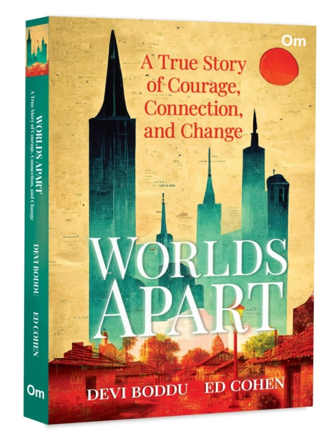 Worlds Apart: A True Story of Courage Connection and Change
