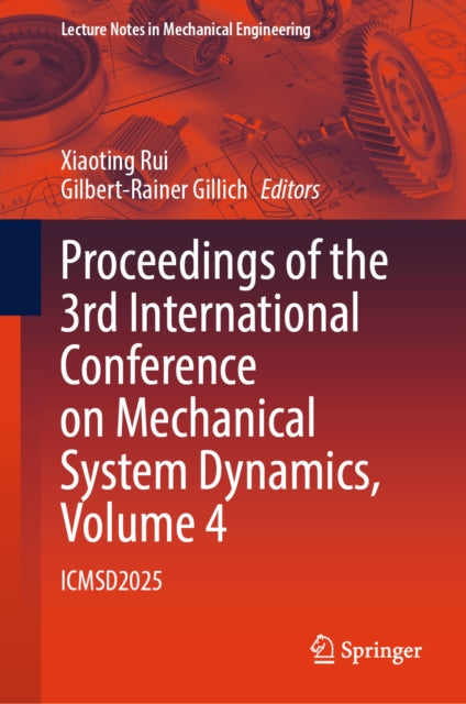 Proceedings of the 3rd International Conference on Mechanical System Dynamics, Volume 4: ICMSD2025