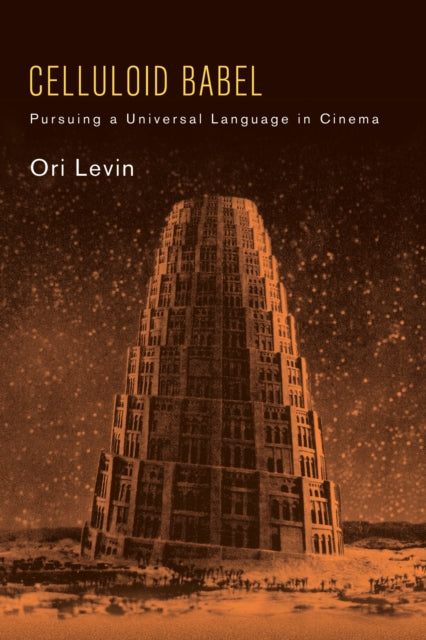 Celluloid Babel: Pursuing a Universal Language in Cinema
