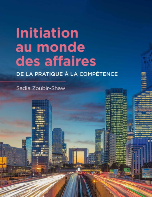 Initiation Au Monde Des Affaires: De La Pratique a La Competence