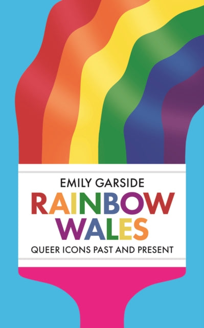 Rainbow Wales: Queer icons past and present