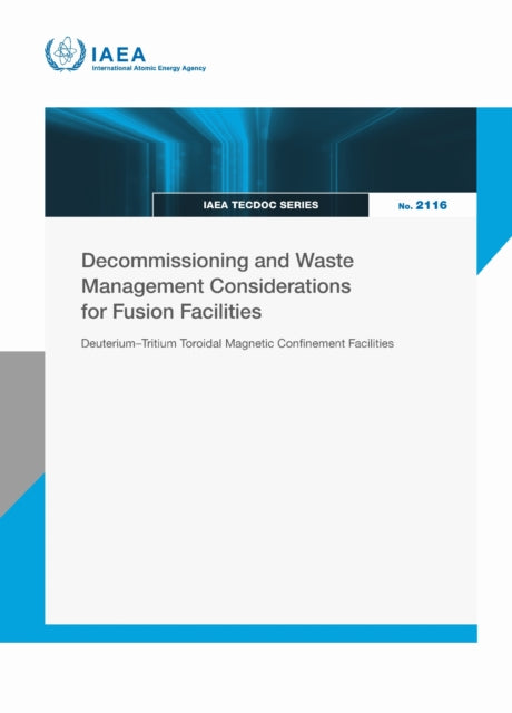 Decommissioning and Waste Management Considerations for Fusion Facilities: Deuterium–Tritium Toroidal Magnetic Confinement Facilities