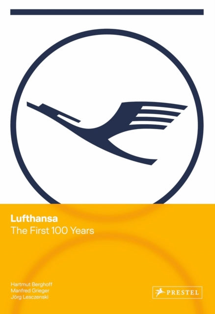 Lufthansa: The First 100 Years