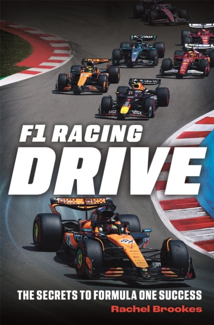 F1 Racing: Drive: The Secrets to Formula One Success