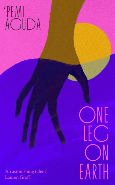 One Leg on Earth: The 'stunning' (Abi Dare) 2026 debut novel from the National Book Award finalist