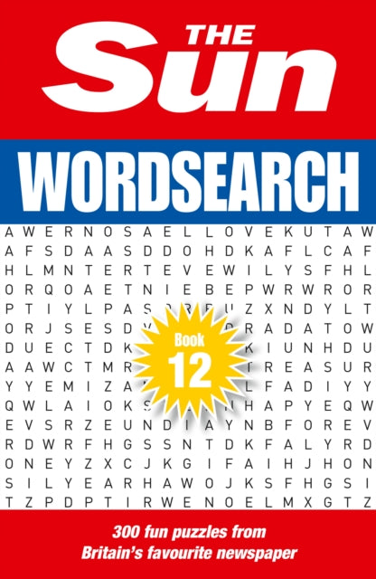 The Sun Wordsearch Book 12: 300 Fun Puzzles from Britain’s Favourite Newspaper