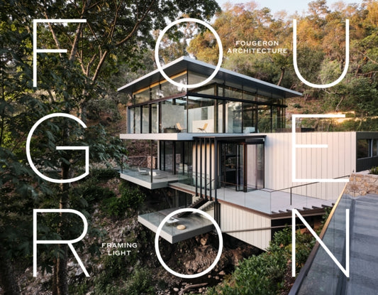 Fougeron Architecture: Framing Light