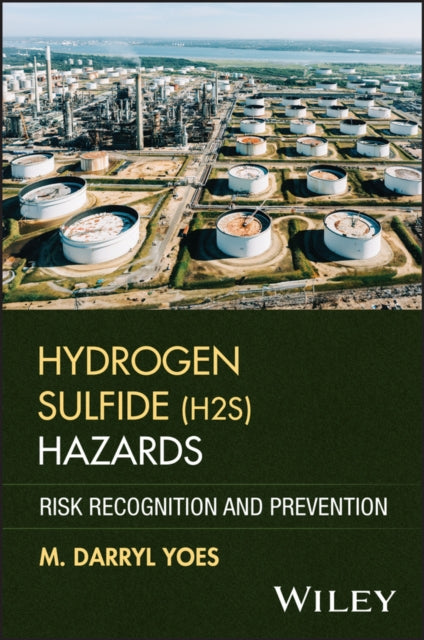 Hydrogen Sulfide (H2S) Hazards: Risk Recognition and Prevention