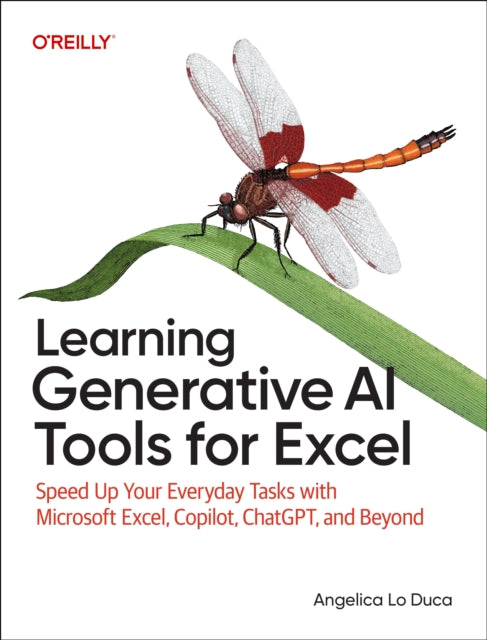 Learning Generative AI Tools for Excel: Speed Up Your Everyday Tasks with Microsoft Excel, Copilot, ChatGPT, and Beyond