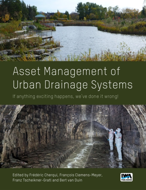 Asset Management of Urban Drainage Systems: if anything exciting happens, we’ve done it wrong!
